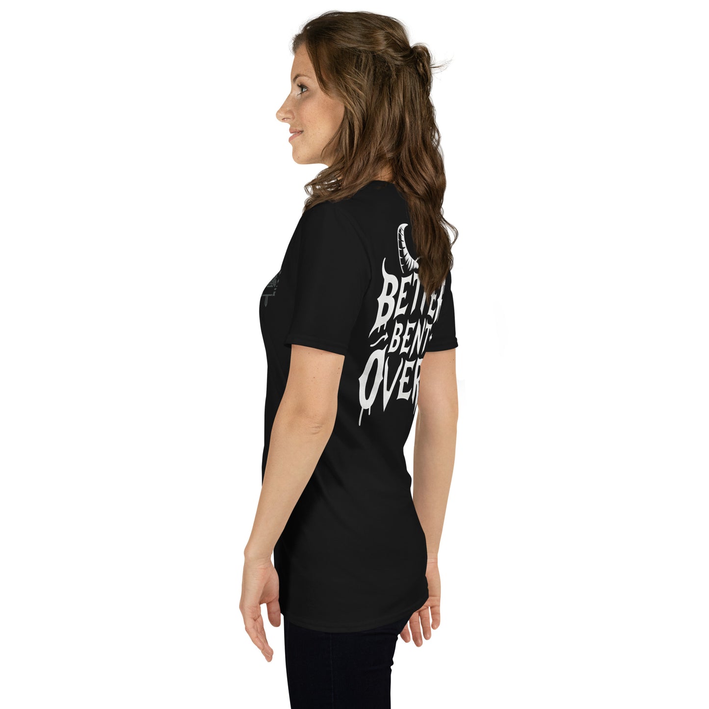Better Bent Over T-Shirt