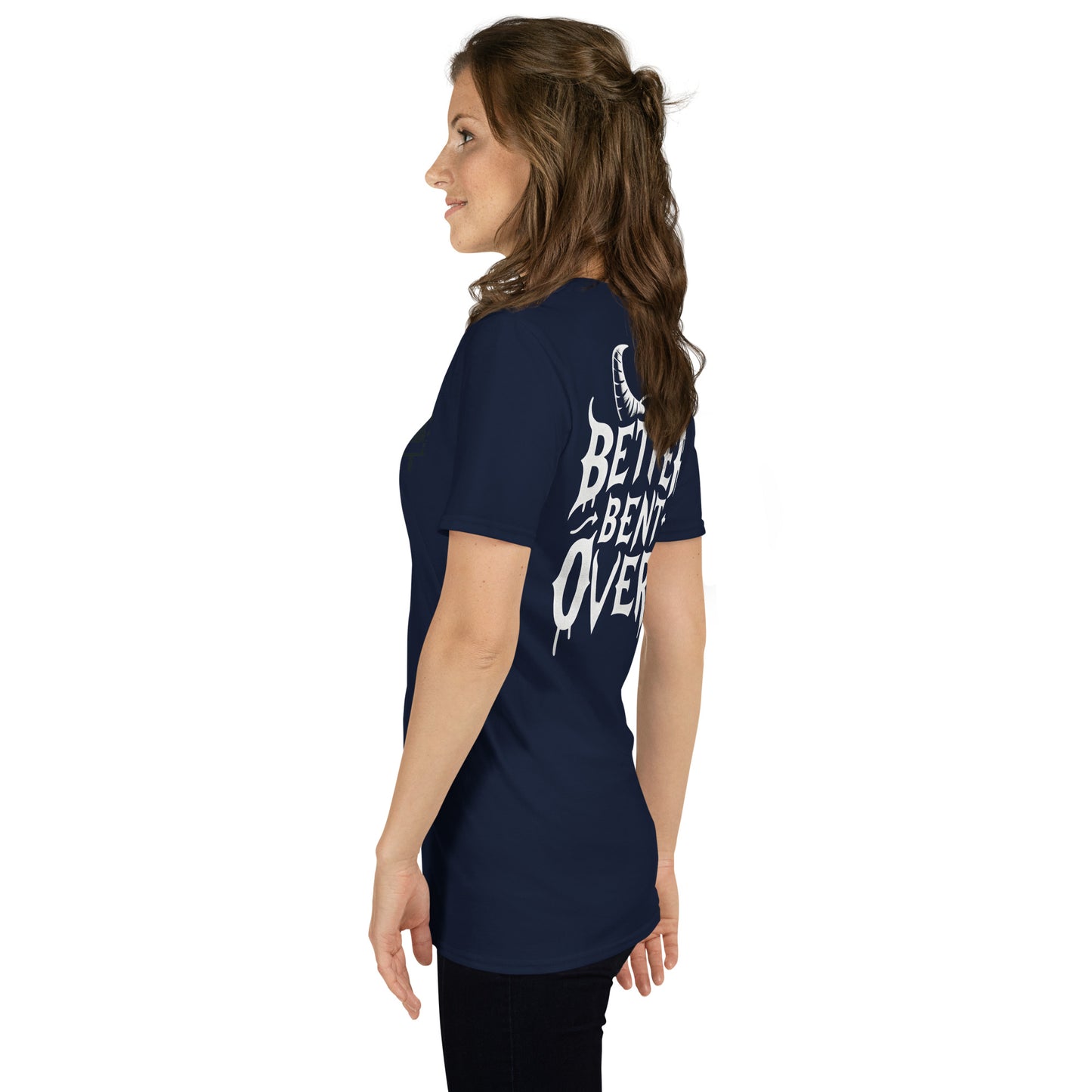 Better Bent Over T-Shirt