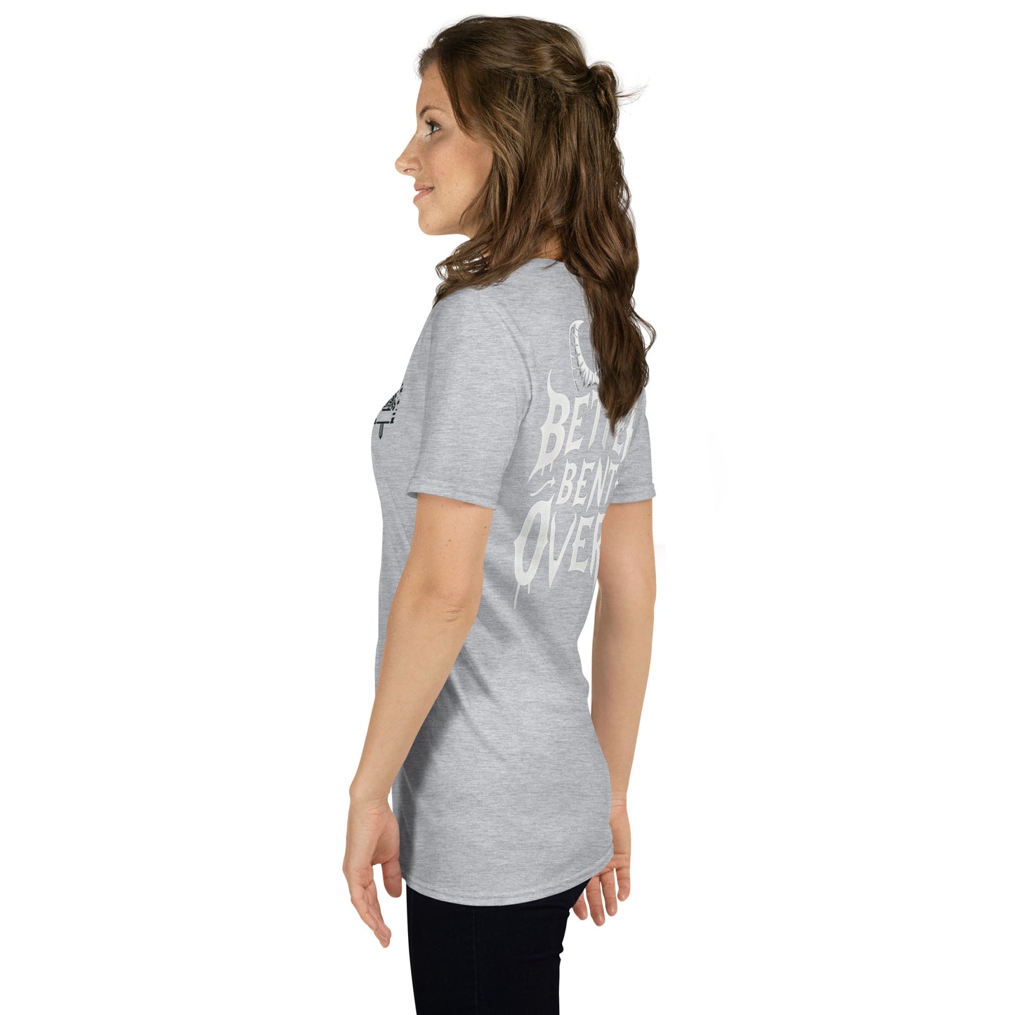 Better Bent Over T-Shirt