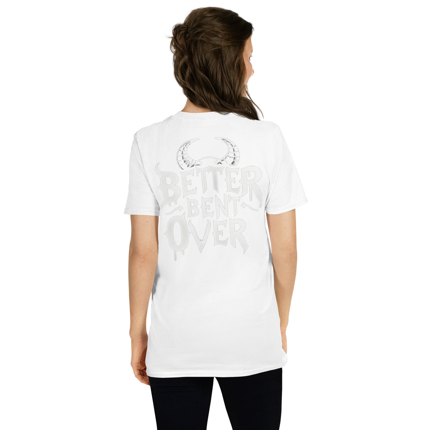 Better Bent Over T-Shirt