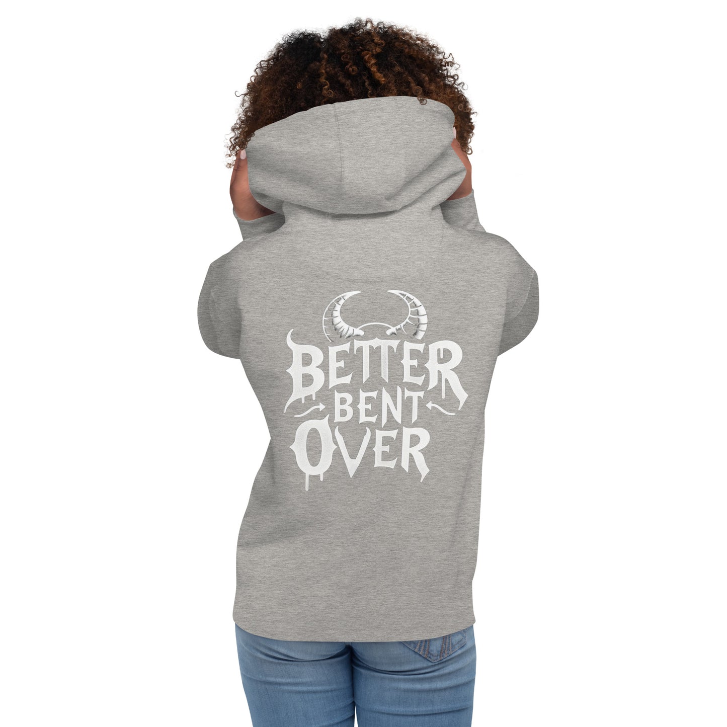 Better Bent Over Hoodie