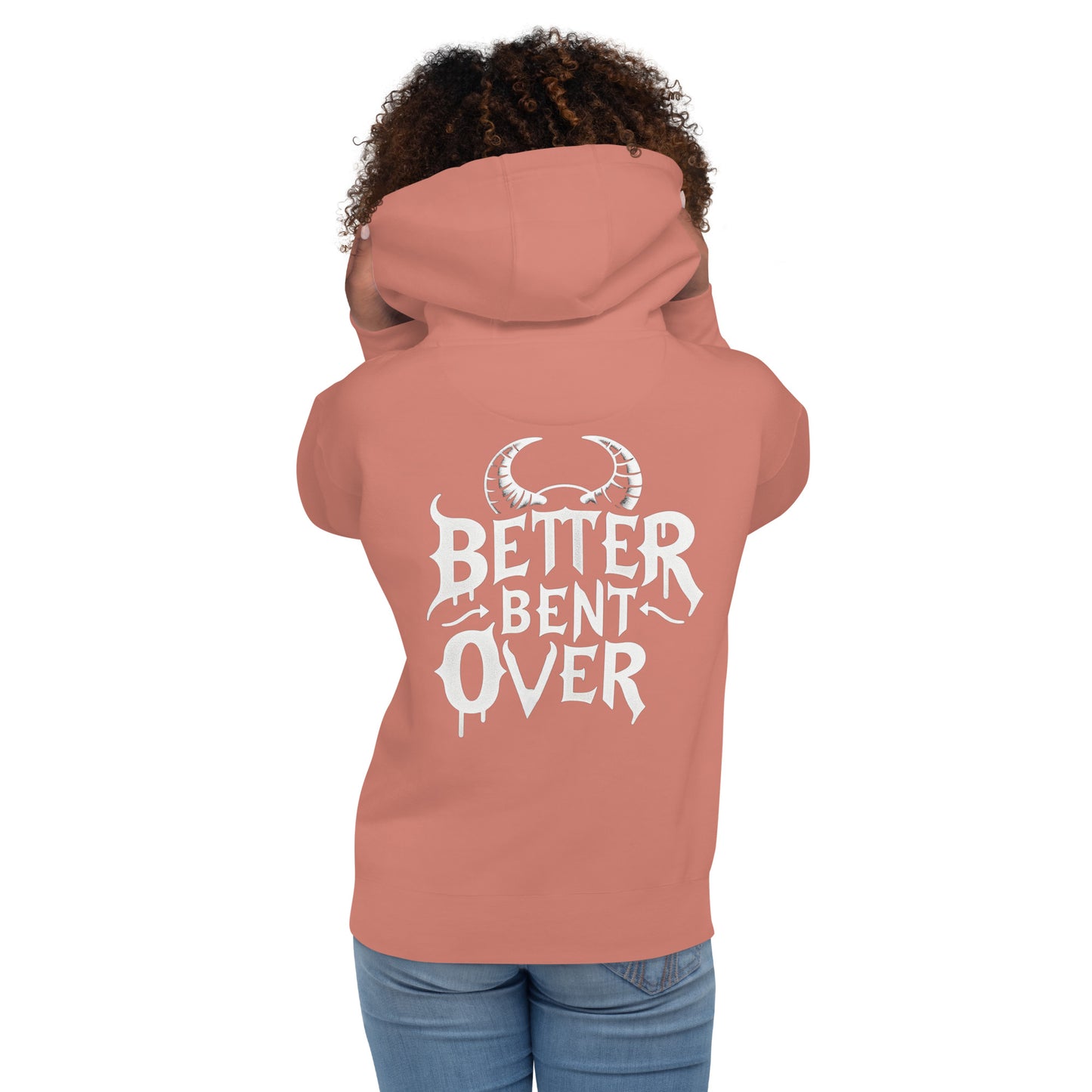 Better Bent Over Hoodie