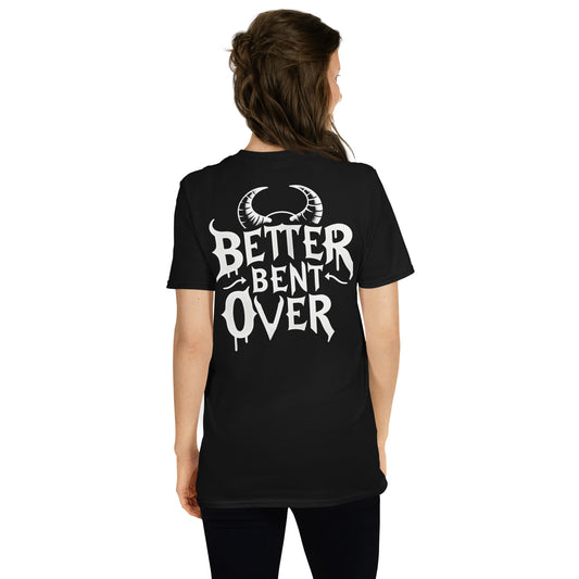 Better Bent Over T-Shirt