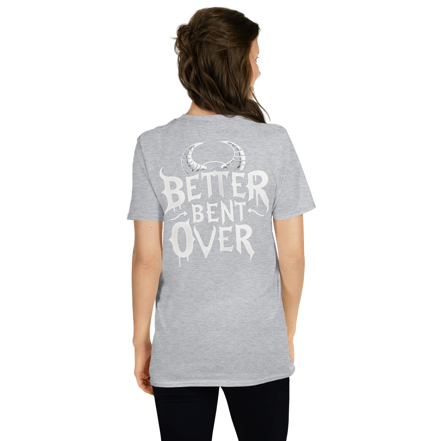 Better Bent Over T-Shirt